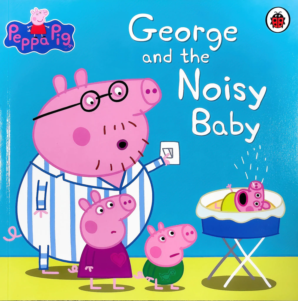 Peppa Pig: George and The Noisy Baby Paperback Book